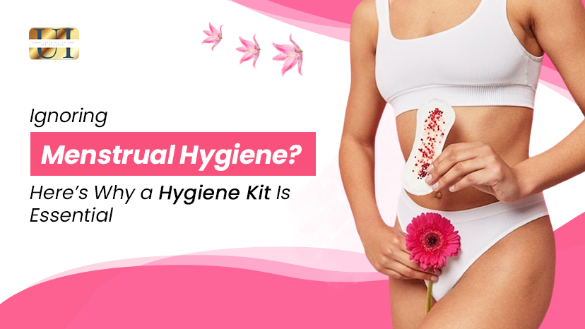 Ignoring Menstrual Hygiene? Here’s Why a Hygiene Kit Is Essential